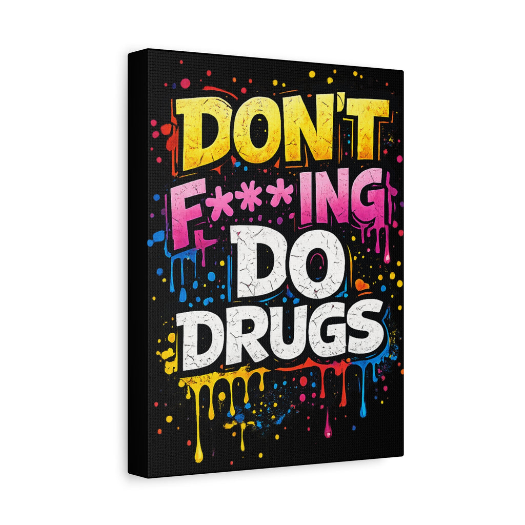 Don’t F**king Do Drugs Canvas Wall Art | Recovery Motivation Poster | Sober Living Decor | Addiction Recovery Gift | Graffiti Style Motivational Art