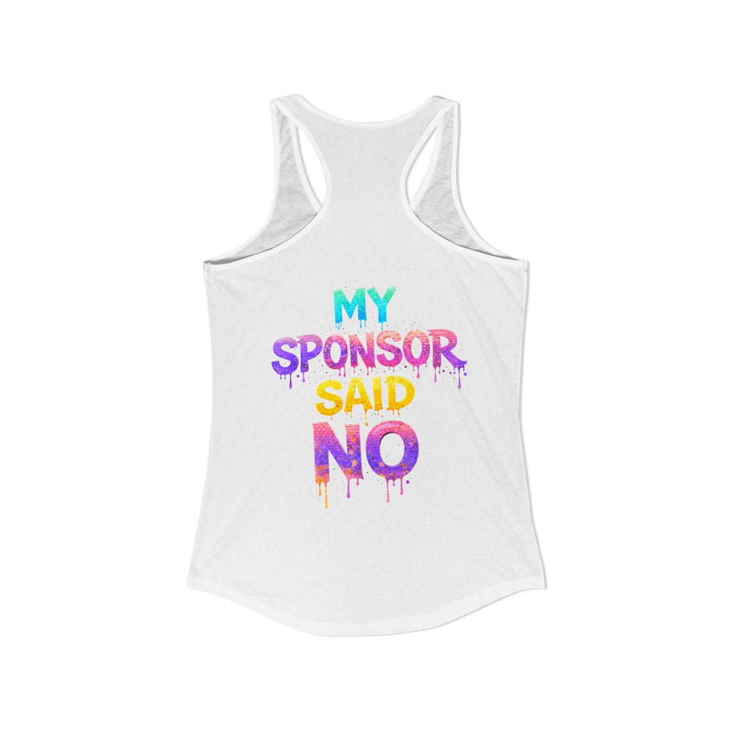 “My Sponsor Said No” tank