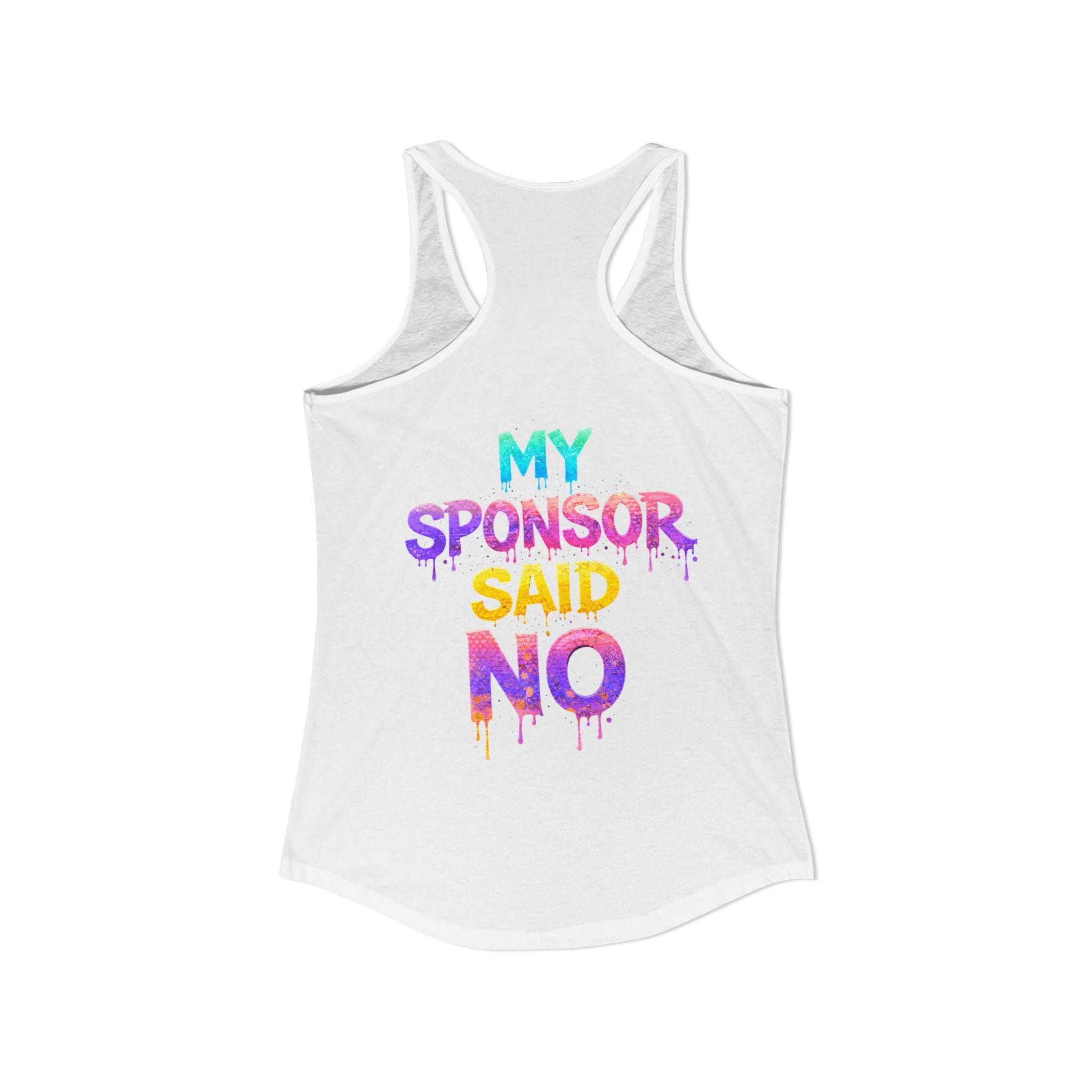 “My Sponsor Said No” tank