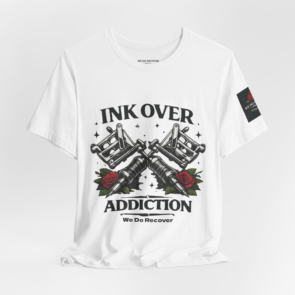 Ink Over Addiction Tee — 'We Do Recover' Tattoo Recovery Shirt