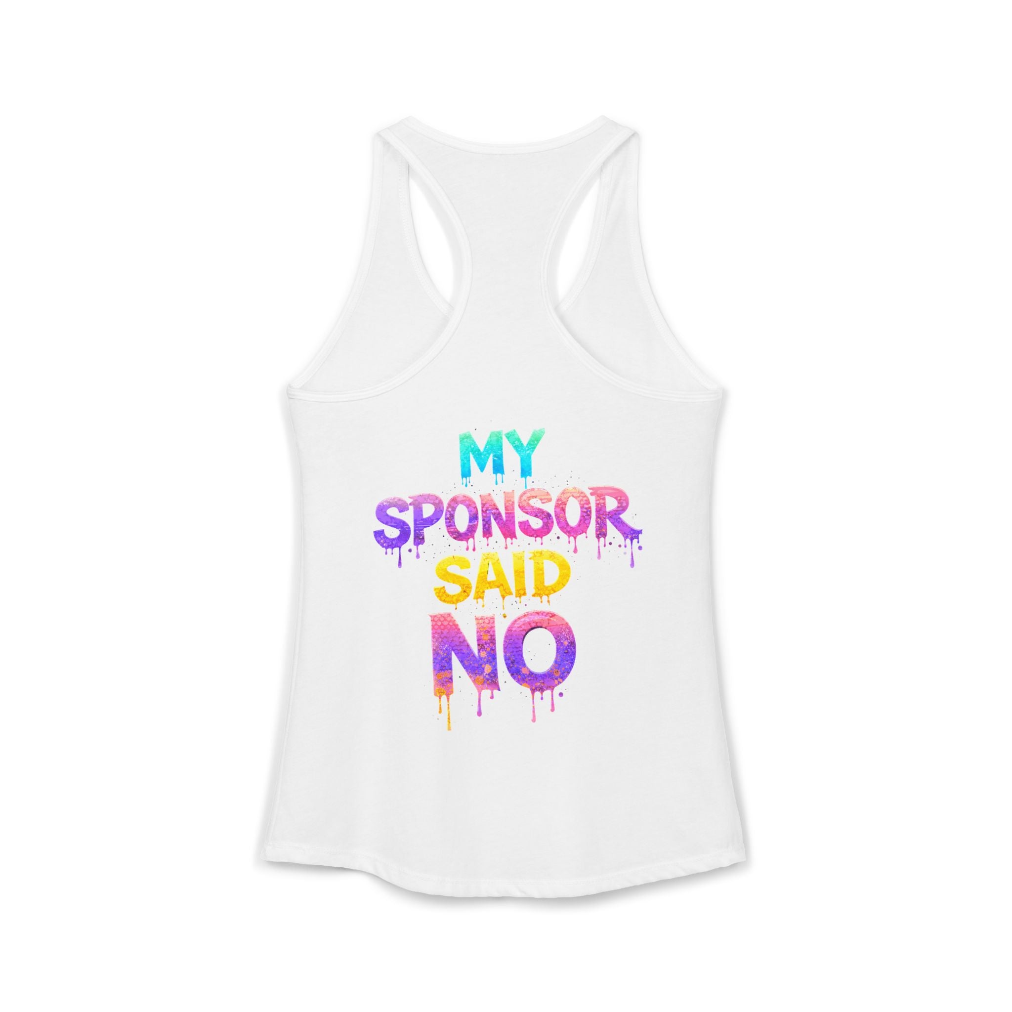 “My Sponsor Said No” tank
