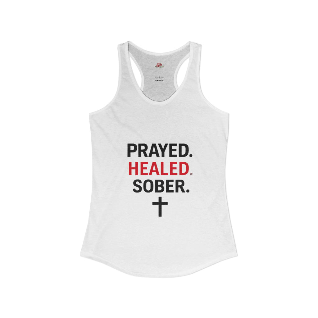 Prayed. Healed. Sober. Women’s Recovery Tank Top | Faith Based Sobriety Shirt | Christian Recovery Apparel