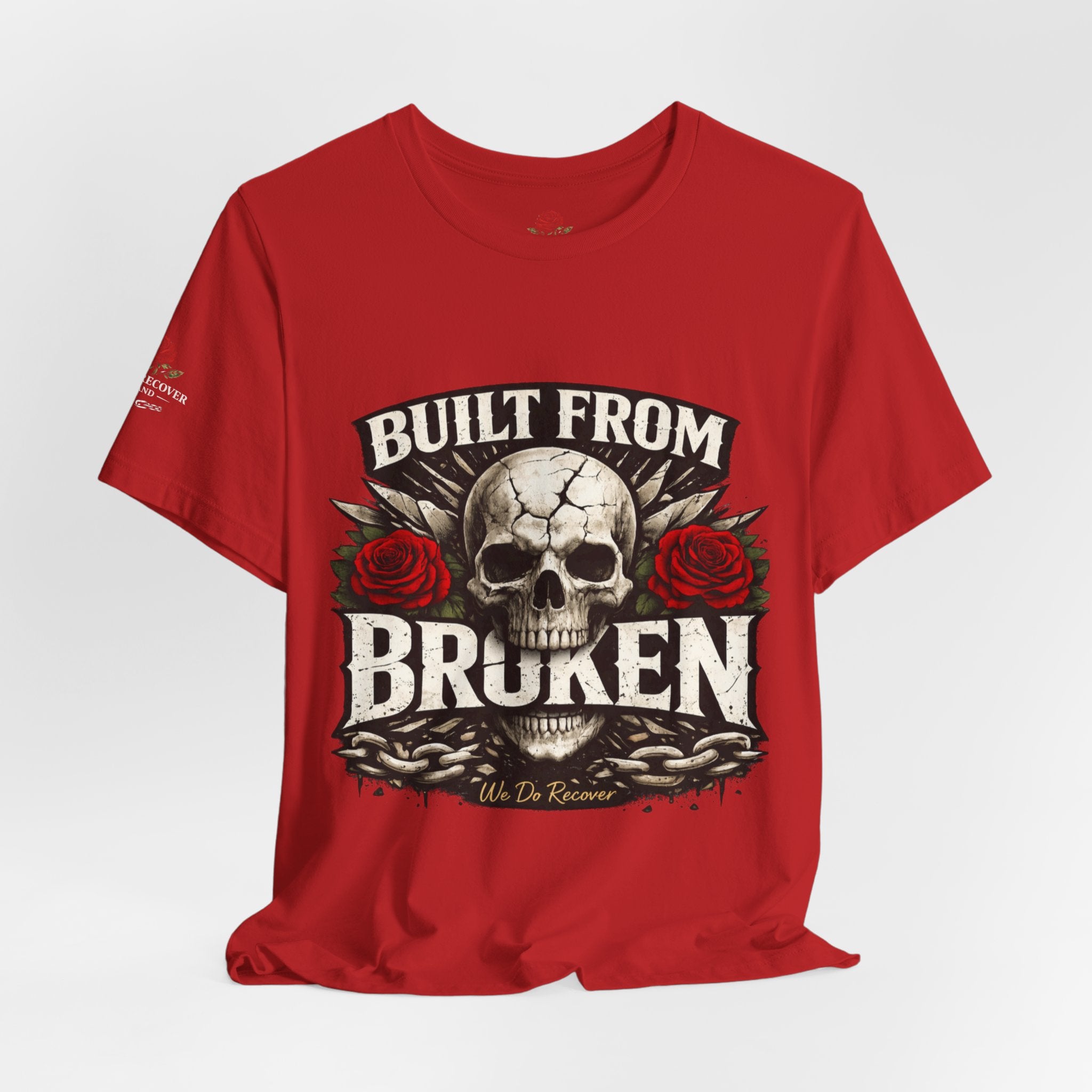 Built From Broken T-Shirt | Recovery Apparel | Sobriety Strength Shirt | We Do Recover Brand