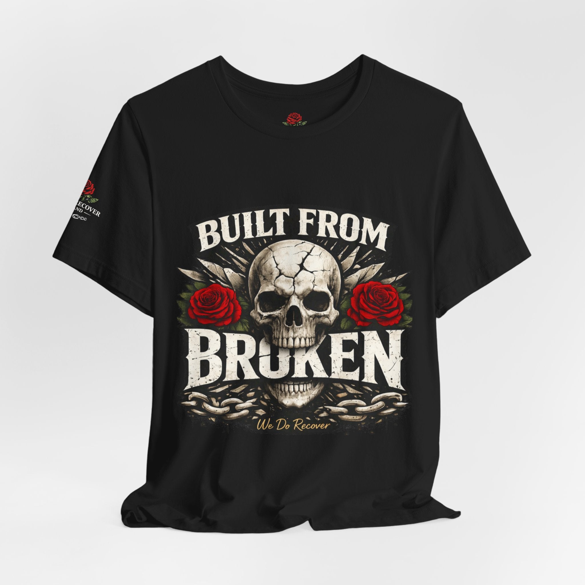 Built From Broken T-Shirt | Recovery Apparel | Sobriety Strength Shirt | We Do Recover Brand