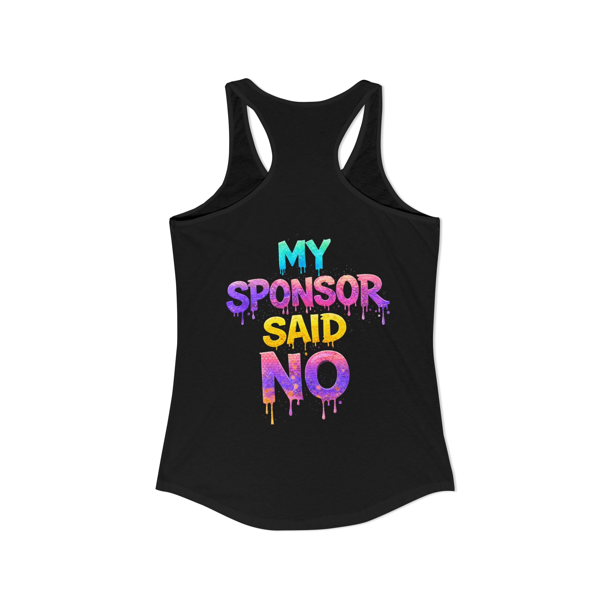 “My Sponsor Said No” tank