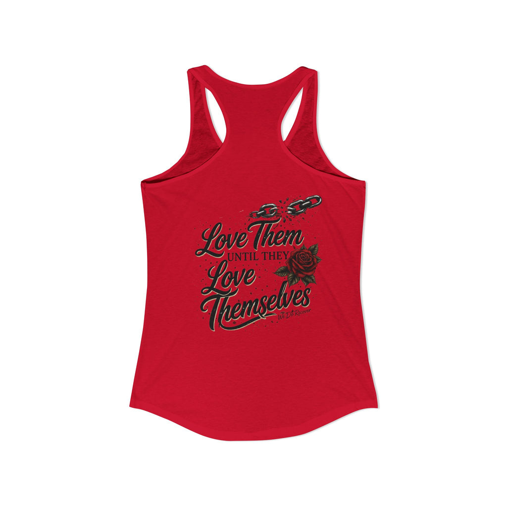 Unbreakable – Love Them Until They Love Themselves Tank | We Do Recover Brand