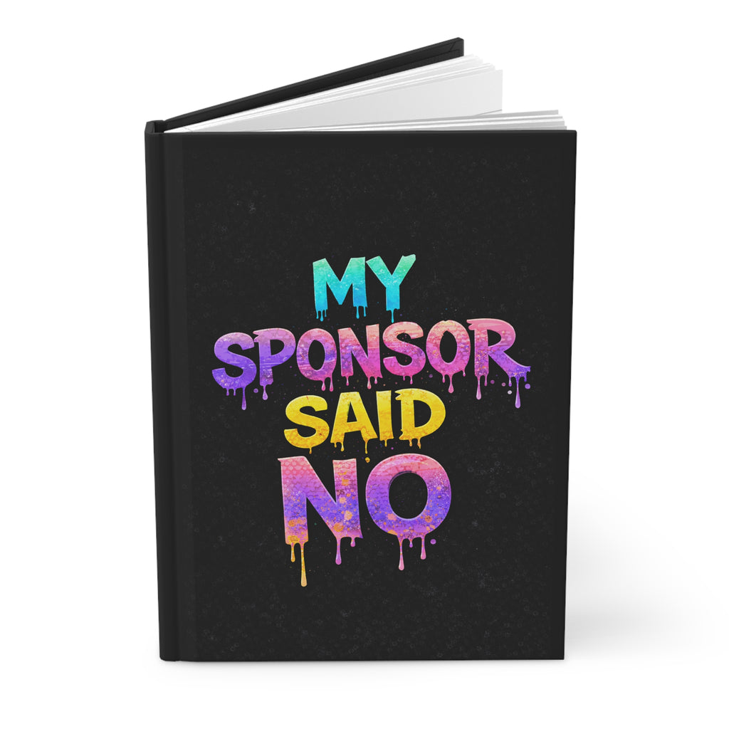 My Sponsor Said No – Recovery Journal | Sobriety Reflection Notebook | Addiction Recovery Writing Journal