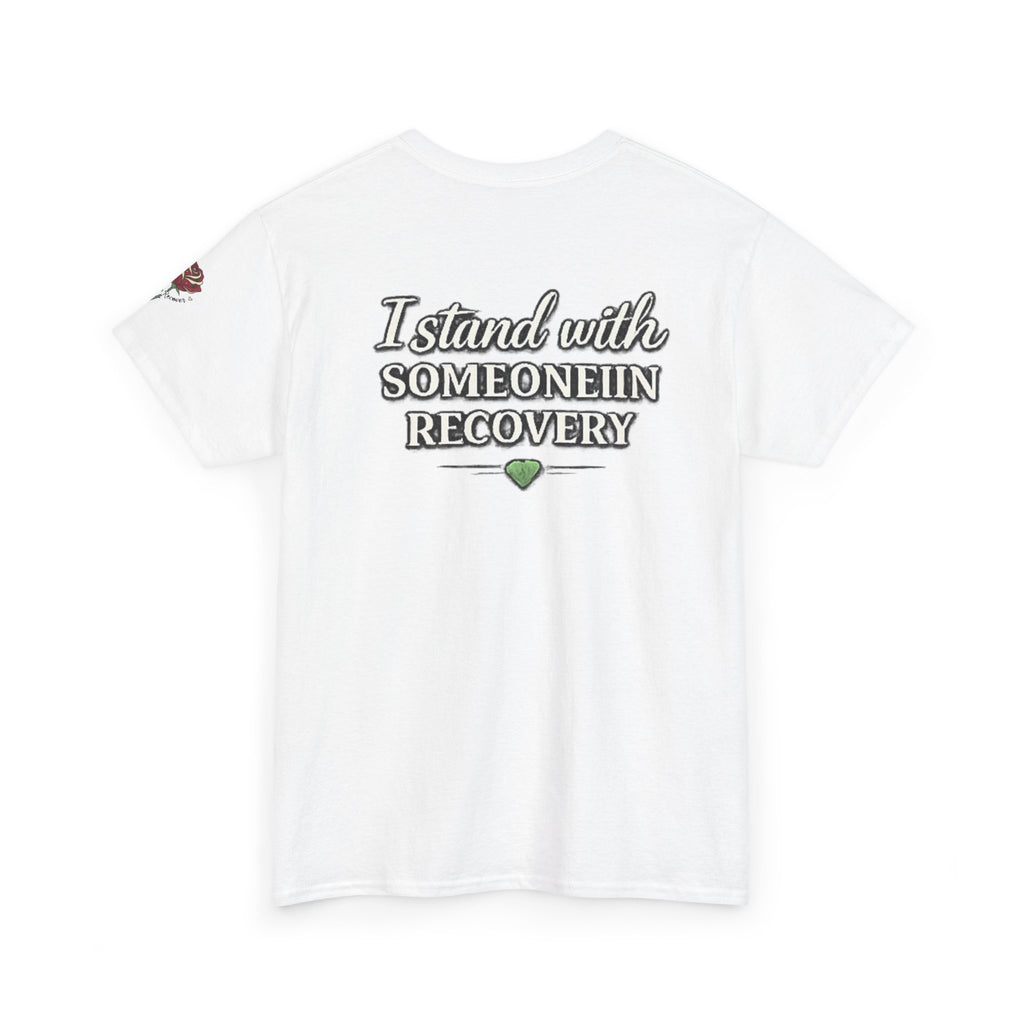 I Stand With Someone In Recovery Shirt – Support & Strength Tee | We Do Recover Brand