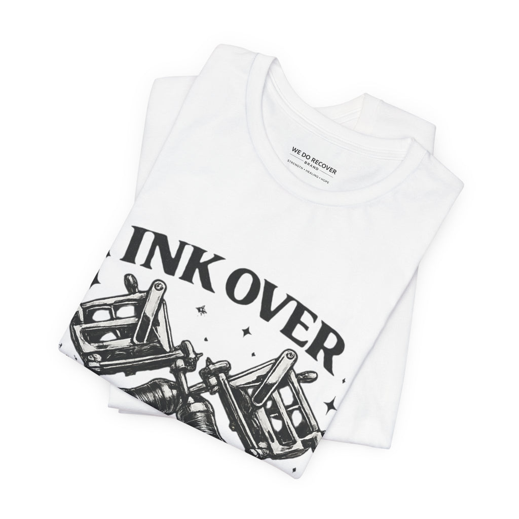 Ink Over Addiction Tee — 'We Do Recover' Tattoo Recovery Shirt