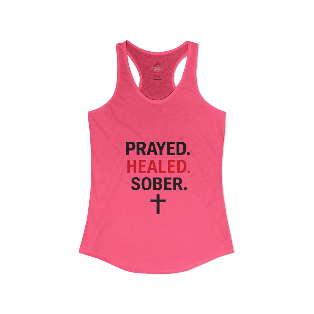 Prayed. Healed. Sober. Women’s Recovery Tank Top | Faith Based Sobriety Shirt | Christian Recovery Apparel