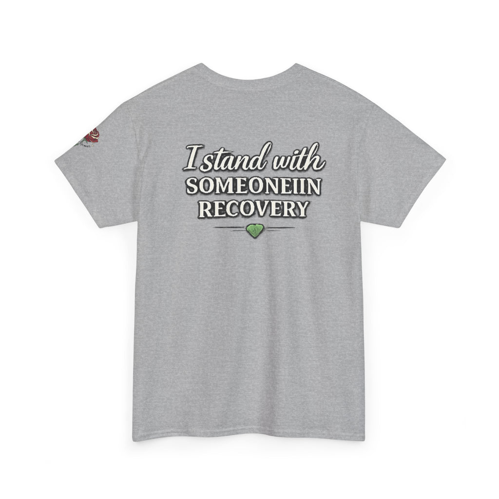 I Stand With Someone In Recovery Shirt – Support & Strength Tee | We Do Recover Brand