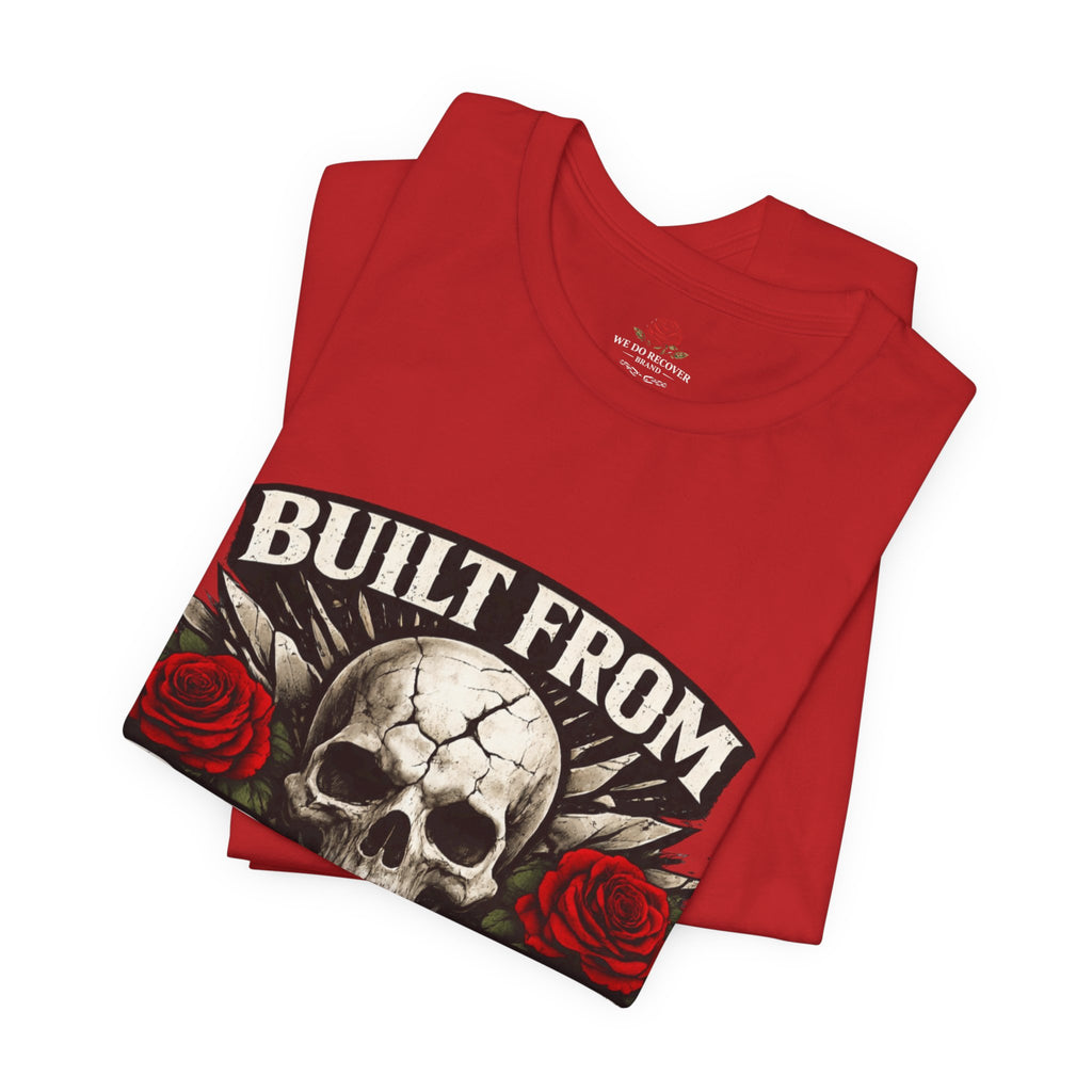 Built From Broken T-Shirt | Recovery Apparel | Sobriety Strength Shirt | We Do Recover Brand