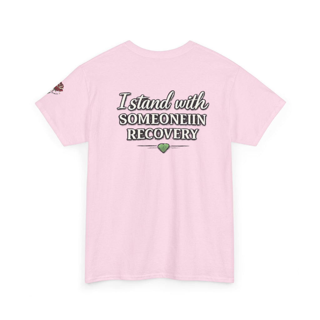 I Stand With Someone In Recovery Shirt – Support & Strength Tee | We Do Recover Brand