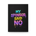 My Sponsor Said No – Recovery Journal | Sobriety Reflection Notebook | Addiction Recovery Writing Journal