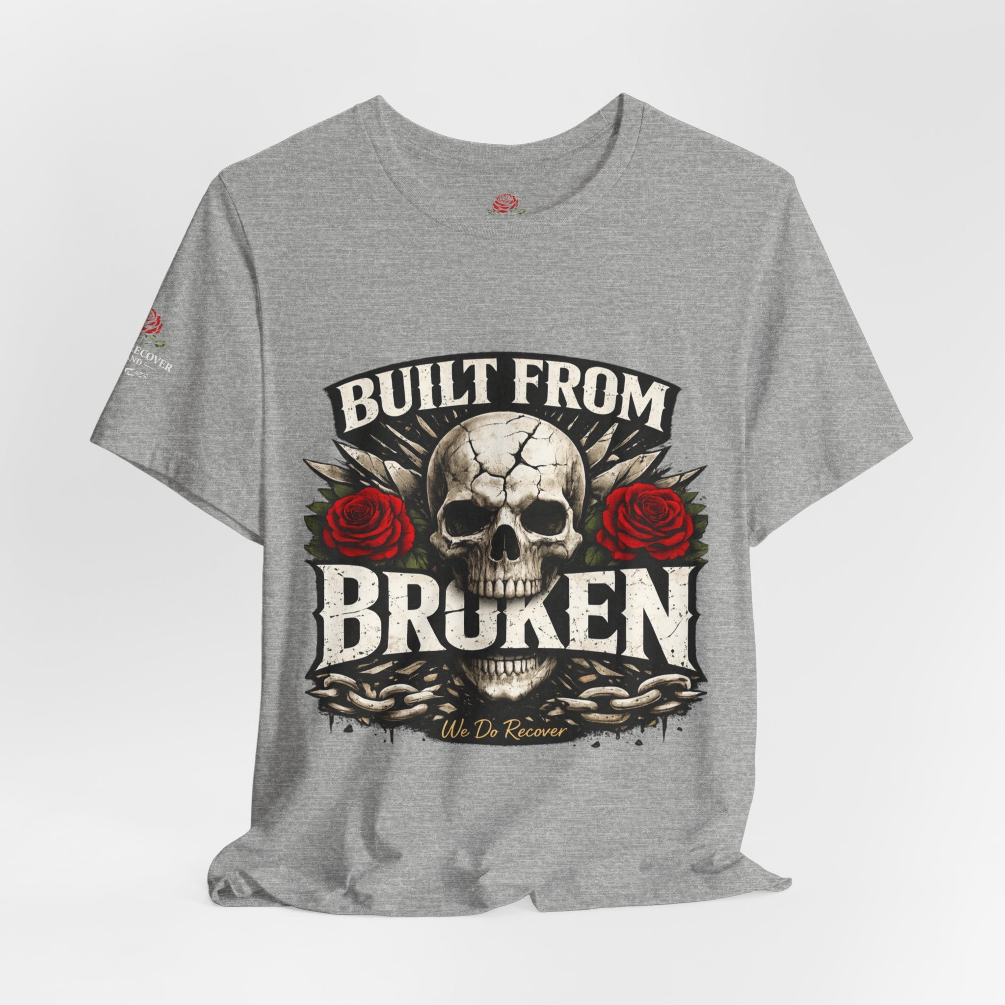 Built From Broken T-Shirt | Recovery Apparel | Sobriety Strength Shirt | We Do Recover Brand